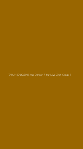Tampilan Antarmuka Aplikasi Tahun4d Login Situs Dengan Fitur Live Chat Cepat - 1