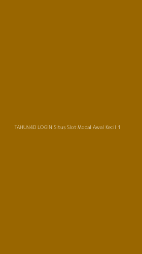 Tampilan Antarmuka Aplikasi Tahun4d Login Situs Slot Modal Awal Kecil - 1
