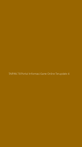 Tampilan Antarmuka Aplikasi Taipan 78 Portal Informasi Game Online Terupdate - 4