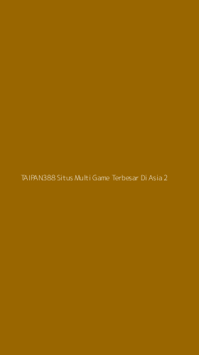 Tampilan Antarmuka Aplikasi Taipan388 Situs Multi Game Terbesar Di Asia - 2