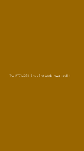 Tampilan Antarmuka Aplikasi Tajir77 Login Situs Slot Modal Awal Kecil - 4