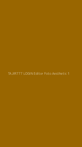 Tampilan Antarmuka Aplikasi Tajir777 Login Editor Foto Aesthetic - 1