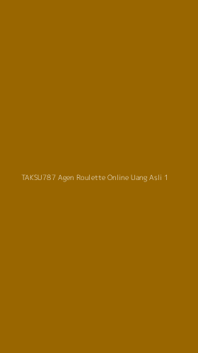 Tampilan Antarmuka Aplikasi Taksu787 Agen Roulette Online Uang Asli - 1