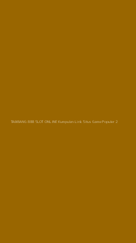 Tampilan Antarmuka Aplikasi Tambang 888 Slot Online Kumpulan Link Situs Game Populer - 2