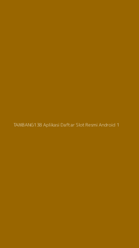 Tampilan Antarmuka Aplikasi Tambang138 Aplikasi Daftar Slot Resmi Android - 1