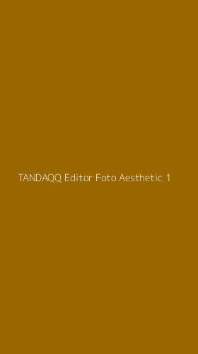 Tampilan Antarmuka Aplikasi Tandaqq Editor Foto Aesthetic - 1
