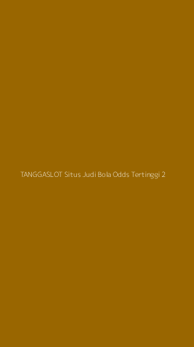 Tampilan Antarmuka Aplikasi Tanggaslot Situs Judi Bola Odds Tertinggi - 2