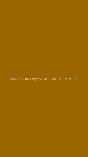 Tampilan Antarmuka Aplikasi Tango77 Link Login Sbobet Mobile Terbaru - 2