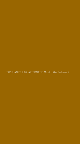 Tampilan Antarmuka Aplikasi Taruhan77 Link Alternatif Musik Lite Terbaru - 2