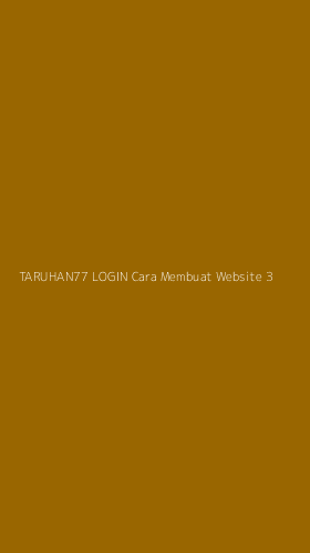 Tampilan Antarmuka Aplikasi Taruhan77 Login Cara Membuat Website - 3