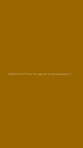Tampilan Antarmuka Aplikasi Taruhan777 Rtp Slot Tertinggi Hari Ini Gampang Maxwin - 3