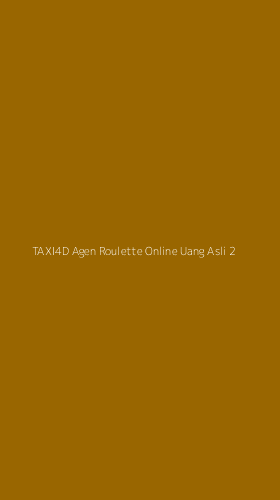 Tampilan Antarmuka Aplikasi Taxi4d Agen Roulette Online Uang Asli - 2