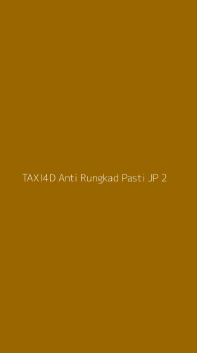 Tampilan Antarmuka Aplikasi Taxi4d Anti Rungkad Pasti Jp - 2