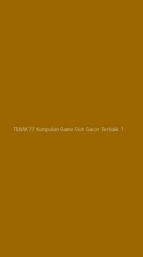 Tampilan Antarmuka Aplikasi Tebak77 Kumpulan Game Slot Gacor Terbaik - 1