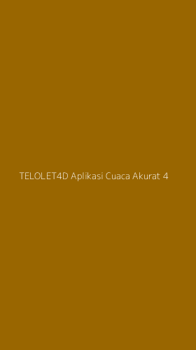 Tampilan Antarmuka Aplikasi Telolet4d Aplikasi Cuaca Akurat - 4