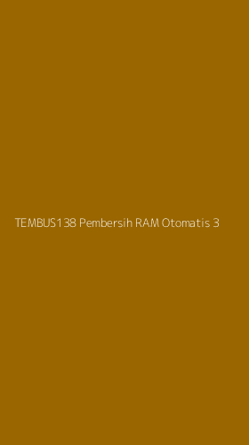 Tampilan Antarmuka Aplikasi Tembus138 Pembersih Ram Otomatis - 3