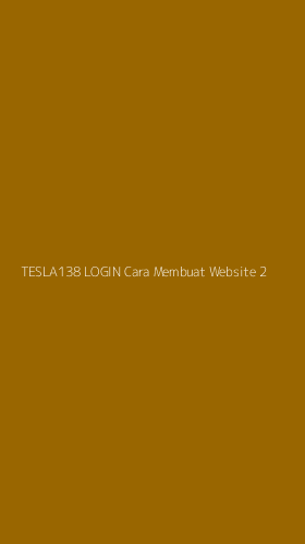 Tampilan Antarmuka Aplikasi Tesla138 Login Cara Membuat Website - 2