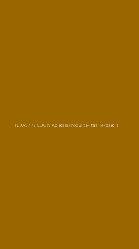 Tampilan Antarmuka Aplikasi Texas777 Login Aplikasi Produktivitas Terbaik - 1