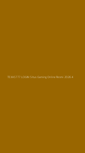 Tampilan Antarmuka Aplikasi Texas777 Login Situs Gaming Online Resmi 2026 - 4