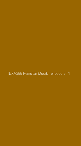 Tampilan Antarmuka Aplikasi Texas99 Pemutar Musik Terpopuler - 1