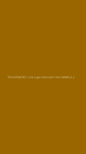 Tampilan Antarmuka Aplikasi Texaspokercc Link Login Alternatif Anti Nawala - 2