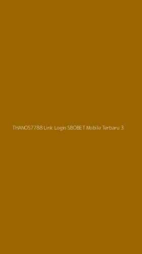 Tampilan Antarmuka Aplikasi Thanos7788 Link Login Sbobet Mobile Terbaru - 3