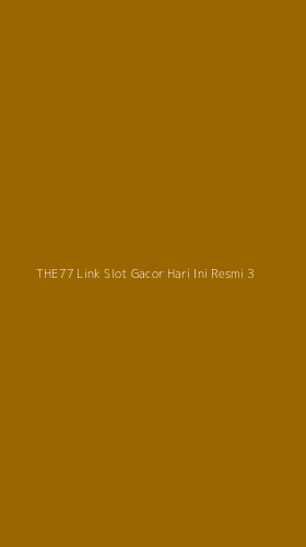Tampilan Antarmuka Aplikasi The77 Link Slot Gacor Hari Ini Resmi - 3
