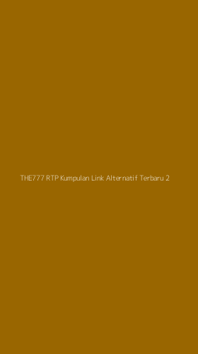 Tampilan Antarmuka Aplikasi The777 Rtp Kumpulan Link Alternatif Terbaru - 2
