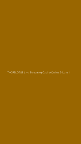 Tampilan Antarmuka Aplikasi Thorslot88 Live Streaming Casino Online 24jam - 1