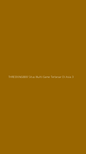 Tampilan Antarmuka Aplikasi Threeking888 Situs Multi Game Terbesar Di Asia - 3