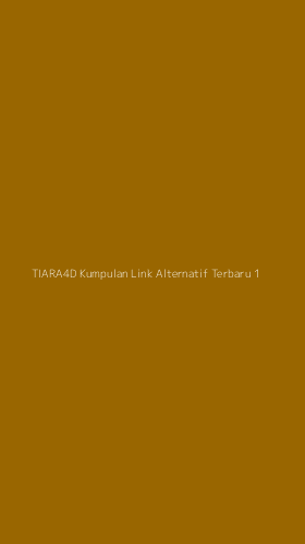 Tampilan Antarmuka Aplikasi Tiara4d Kumpulan Link Alternatif Terbaru - 1