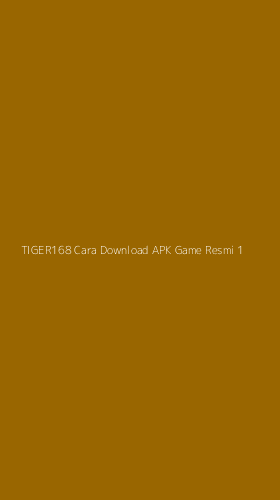Tampilan Antarmuka Aplikasi Tiger168 Cara Download Apk Game Resmi - 1