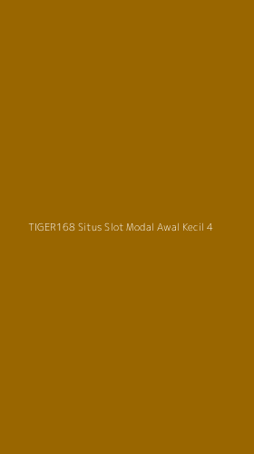 Tampilan Antarmuka Aplikasi Tiger168 Situs Slot Modal Awal Kecil - 4