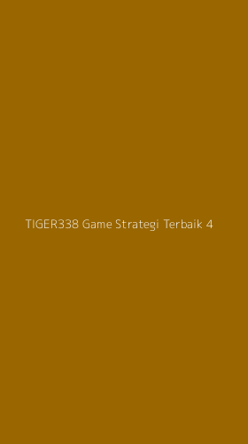 Tampilan Antarmuka Aplikasi Tiger338 Game Strategi Terbaik - 4