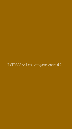 Tampilan Antarmuka Aplikasi Tiger388 Aplikasi Kebugaran Android - 2