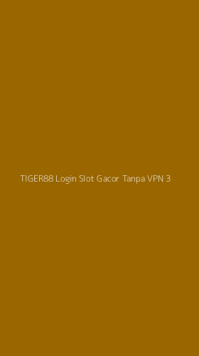 Tampilan Antarmuka Aplikasi Tiger88 Login Slot Gacor Tanpa Vpn - 3