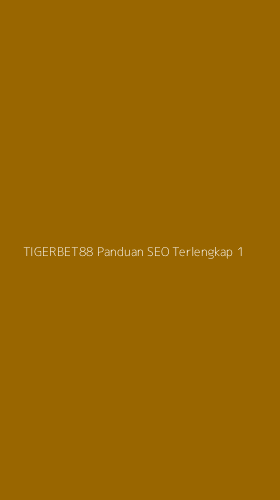Tampilan Antarmuka Aplikasi Tigerbet88 Panduan Seo Terlengkap - 1