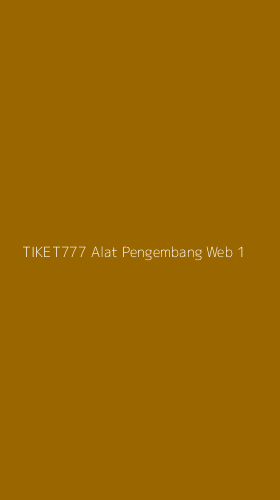 Tampilan Antarmuka Aplikasi Tiket777 Alat Pengembang Web - 1