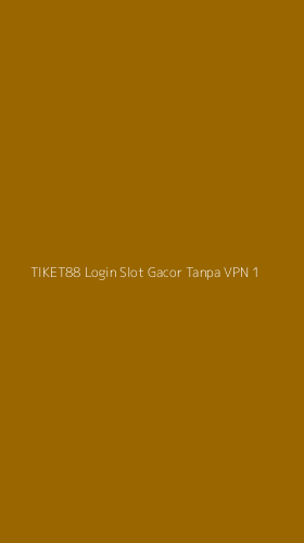 Tampilan Antarmuka Aplikasi Tiket88 Login Slot Gacor Tanpa Vpn - 1