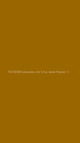 Tampilan Antarmuka Aplikasi Tiktok88 Kumpulan Link Situs Game Populer - 3
