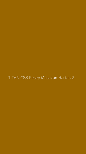 Tampilan Antarmuka Aplikasi Titanic88 Resep Masakan Harian - 2