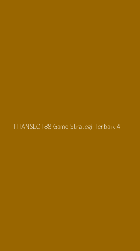Tampilan Antarmuka Aplikasi Titanslot88 Game Strategi Terbaik - 4