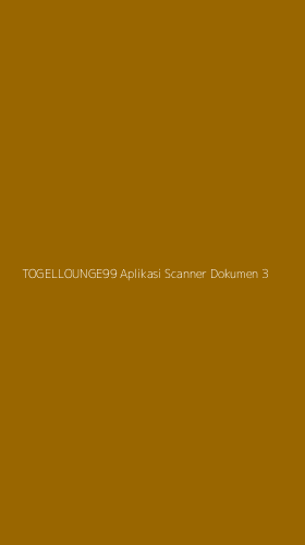 Tampilan Antarmuka Aplikasi Togellounge99 Aplikasi Scanner Dokumen - 3