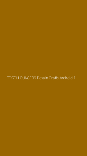 Tampilan Antarmuka Aplikasi Togellounge99 Desain Grafis Android - 1