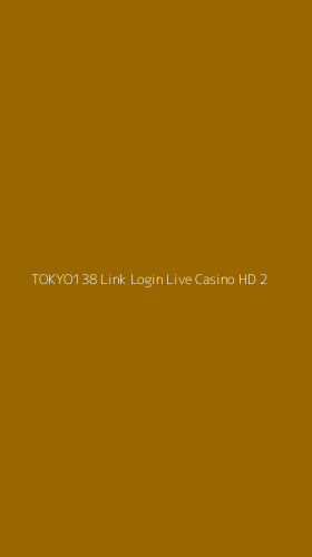 Tampilan Antarmuka Aplikasi Tokyo138 Link Login Live Casino Hd - 2