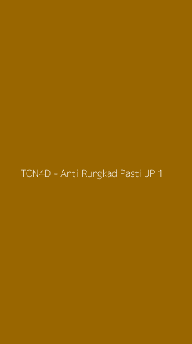 Tampilan Antarmuka Aplikasi TON4D - Anti Rungkad Pasti JP - 1