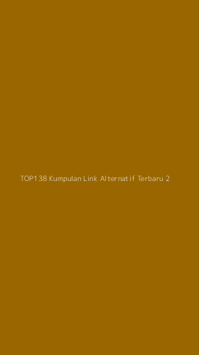 Tampilan Antarmuka Aplikasi Top138 Kumpulan Link Alternatif Terbaru - 2
