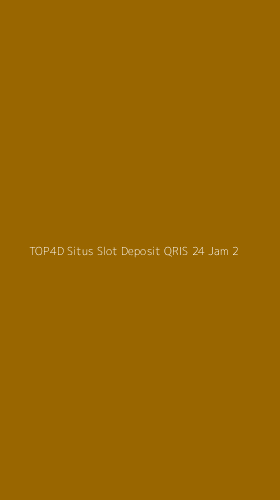 Tampilan Antarmuka Aplikasi Top4d Situs Slot Deposit Qris 24 Jam - 2