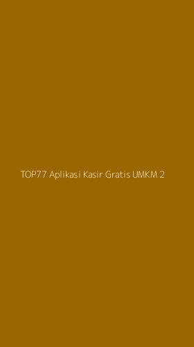 Tampilan Antarmuka Aplikasi Top77 Aplikasi Kasir Gratis Umkm - 2