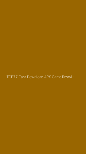 Tampilan Antarmuka Aplikasi Top77 Cara Download Apk Game Resmi - 1